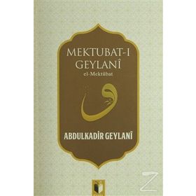 MEKTUBAT-I GEYLANI - SEYYID ABDÜLKADİR GEYLANI