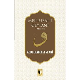 MEKTUBAT-I GEYLANI - SEYYID ABDÜLKADİR GEYLANI