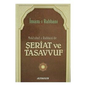 Mektubat-ı Rabbani'de Şeriat ve Tasavvuf - İmam-ı Rabbani