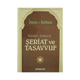 Mektubat-ı Rabbani'de Şeriat ve Tasavvuf - İmam-ı Rabbani