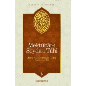 Mektubat-ı Seyda-i Tahi - Şeyh Abdurrahman-ı Tahi