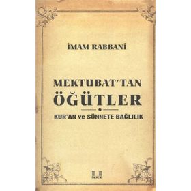MEKTUBAT´TAN ÖĞÜTLER - İMAM-I RABBANI