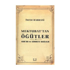 MEKTUBAT´TAN ÖĞÜTLER - İMAM-I RABBANI