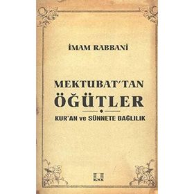 MEKTUBAT´TAN ÖĞÜTLER - İMAM-I RABBANI