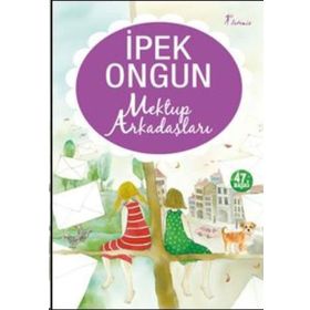 MEKTUP ARKADAŞLARI - İPEK ONGUN