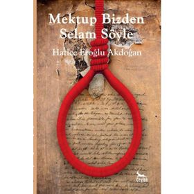 Mektup Bizden Selam Söyle - Hatice Eroğlu Akdoğan