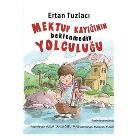 Mektup Kayığının Beklenmedik Yolculuğu - Ertan Tuzlacı