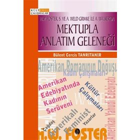 MEKTUPLA ANLATIM GELENEĞİ H.W. FOSTER A. WELD GRIMKE ILE A. WALKER'DA - BÜLENT CERCIS TANRITANIR