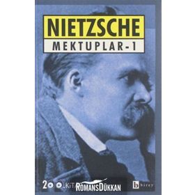 MEKTUPLAR 1 - FRIEDRICH WILHELM NIETZSCHE