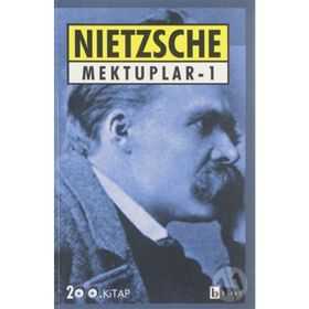 MEKTUPLAR 1 - FRIEDRICH WILHELM NIETZSCHE