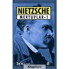 MEKTUPLAR 1 - FRIEDRICH WILHELM NIETZSCHE