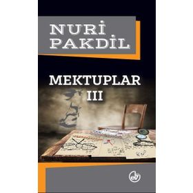 Mektuplar 3 - Nuri Pakdil
