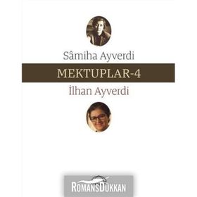 Mektuplar - 4 - Samiha Ayverdi İlhan Ayverdi Samiha Ayverdi
