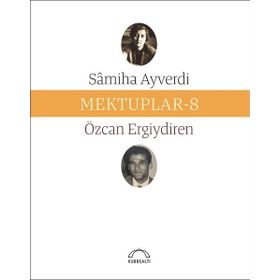 Mektuplar 8 - Samiha Ayverdi