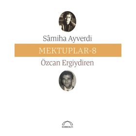 Mektuplar 8 - Samiha Ayverdi