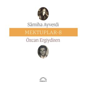 Mektuplar 8 - Samiha Ayverdi