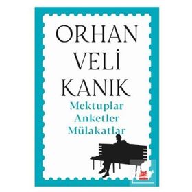 Mektuplar Anketler Mülakatlar - Orhan Veli Kanık