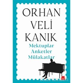 Mektuplar Anketler Mülakatlar - Orhan Veli Kanık