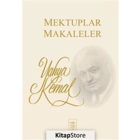 Mektuplar Makaleler - Yahya Kemal Beyatlı