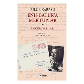 Mektuplar ve Ankara Yazıları Enis Batura Metis Yayınları