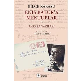 Mektuplar ve Ankara Yazıları Enis Batura Metis Yayınları