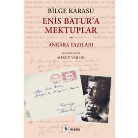 Mektuplar ve Ankara Yazıları Enis Batura Metis Yayınları