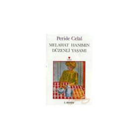 MELAHAT HANIMIN DÜZENLİ YAŞAMI - PERIDE CELAL