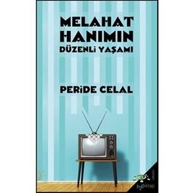MELAHAT HANIMIN DÜZENLİ YAŞAMI - PERIDE CELAL