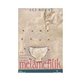MELAMETILIK BIR TASAVVUF OKULU OLARAK - ALI BOLAT