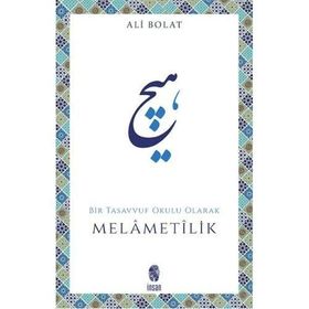 MELAMETILIK BIR TASAVVUF OKULU OLARAK - ALI BOLAT