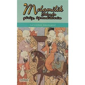 MELAMILIK YOLUNDA GÖRÜP ÖĞRENDIKLERIM - GENEL