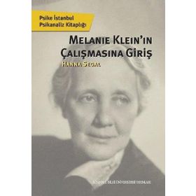 Melanıe Kleın'ın Çalışmasına Giriş - Hanna Segal