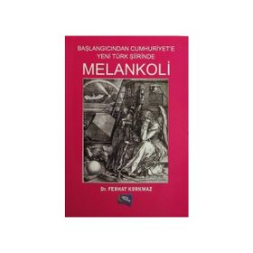 Melankoli : Başlangıcından Cumhuriyet'e Yeni Türk Şiirinde-Grafiker Yayınları
