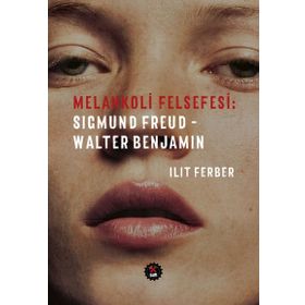 Melankoli Felsefesi - Sigmund Freud