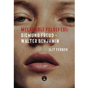 Melankoli Felsefesi - Sigmund Freud
