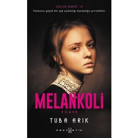 Melankoli Gölge Serisi 2 - Tuba Arık