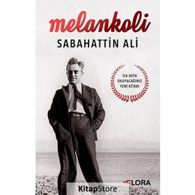 Melankoli Sabahattin Ali - Tunç İlkman