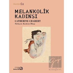 Melankolik Kadınsı - Catherine Chabert - Bağlam Yayıncılık