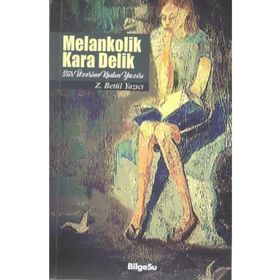 Melankolik Kara Delik - Zehra Betül Yazıcı