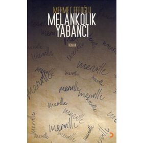 MELANKOLIK YABANCI - MEHMET EFEOĞLU