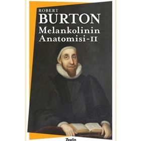 Melankolinin Anatomisi 2. Fasikül - Robert Burton
