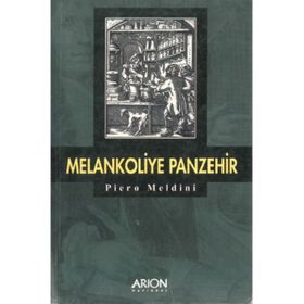 Melankoliye Panzehir - Piero Meldini