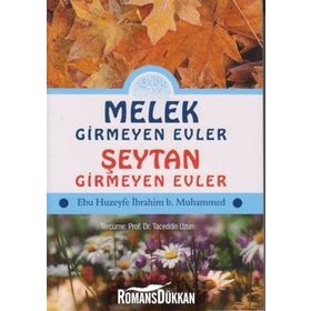 MELEK GIRMEYEN EVLER - ŞEYTAN GIRMEYEN EVLER - EBU HUZEYFE İBRAHIM B. MUHAMMED