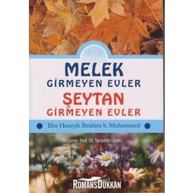 MELEK GIRMEYEN EVLER - ŞEYTAN GIRMEYEN EVLER - EBU HUZEYFE İBRAHIM B. MUHAMMED