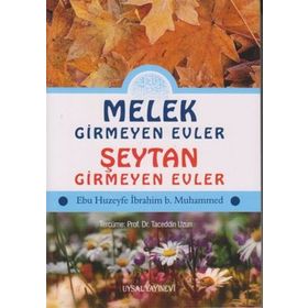 MELEK GIRMEYEN EVLER - ŞEYTAN GIRMEYEN EVLER - EBU HUZEYFE İBRAHIM B. MUHAMMED