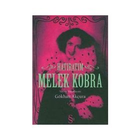 MELEK KOBRA HATIRATIM - GÖKHAN AKÇURA