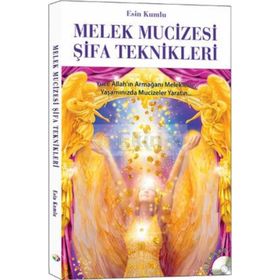 Melek Mucizesi Şifa Teknikleri - Esin Kumlu