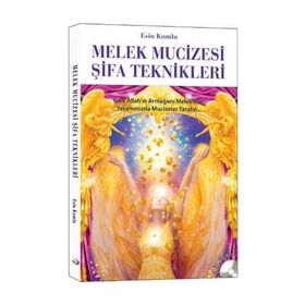 Melek Mucizesi Şifa Teknikleri - Esin Kumlu