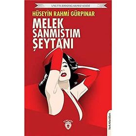 Melek Sanmıştım Şeytanı - Unutturmadıklarımız Serisi - Dorlion Yayınevi