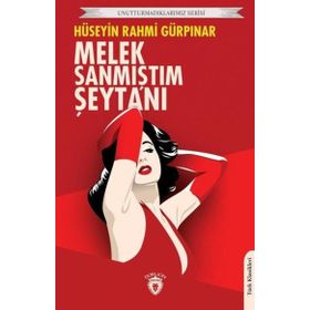 Melek Sanmıştım Şeytanı - Unutturmadıklarımız Serisi - Dorlion Yayınevi